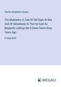 Charles Boardman Hawes: The Mutineers; A Tale Of Old Days At Sea And Of Adventures In The Far East As Benjamin Lathrop Set It Down Some Sixty Years Ago, Buch