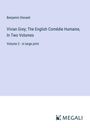 Benjamin Disraeli: Vivian Grey; The English Comédie Humaine, In Two Volumes, Buch