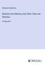Nathaniel Hawthorne: Sketches from Memory; And, Other Tales and Sketches, Buch