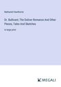 Nathaniel Hawthorne: Dr. Bullivant; The Doliver Romance And Other Pieces, Tales And Sketches, Buch