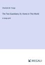 Charlotte M. Yonge: The Two Guardians; Or, Home in This World, Buch