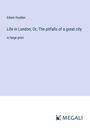 Edwin Hodder: Life in London; Or, The pitfalls of a great city, Buch