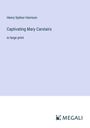 Henry Sydnor Harrison: Captivating Mary Carstairs, Buch