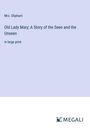 Oliphant: Old Lady Mary; A Story of the Seen and the Unseen, Buch