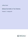 Jeffery Farnol: Beltane the Smith; In Two Volumes, Buch