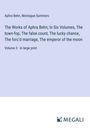 Aphra Behn: The Works of Aphra Behn; In Six Volumes, The town-fop, The false count, The lucky chance, The forc'd marriage, The emperor of the moon, Buch