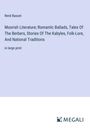 René Basset: Moorish Literature; Romantic Ballads, Tales Of The Berbers, Stories Of The Kabyles, Folk-Lore, And National Traditions, Buch