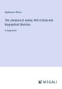 Epiphanius Wilson: The Literature of Arabia; With Critical And Biographical Sketches, Buch