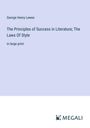 George Henry Lewes: The Principles of Success in Literature; The Laws Of Style, Buch