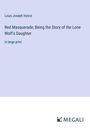 Louis Joseph Vance: Red Masquerade; Being the Story of the Lone Wolf's Daughter, Buch