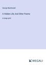 George Macdonald: A Hidden Life; And Other Poems, Buch