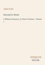 James Grant, Second to None: A Military Romance, In Three Volumes - Volume 1. Unten steht "ANTIQUM NOVUM". Beige Hintergrund.