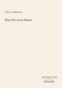 Text oben: "Carl E. Seashore", groß: "Why We Love Music", unten rechts: "ANTIQUM NOVUM". Schlichtes, helles Design.