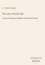 R. Vashon Rogers: The Law of Hotel Life – Or, the Wrongs and Rights of Host and Guest. Unten rechts: ANTIQUUM NOVUM. Beige Hintergrund.