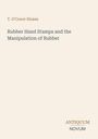 Text: "T. O'Conor Sloane. Rubber Hand Stamps and the Manipulation of Rubber. ANTIQUUM NOVUM." Schlichter, minimalistischer Stil.