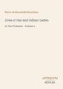 „Pierre de Bourdeille Brantôme, Lives of Fair and Gallant Ladies, In Two Volumes - Volume 1“. Unten ein Logo: ANTIQUUM NOVUM.