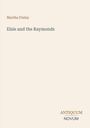 Titel: Elsie and the Raymonds. Autor: Martha Finley. Verlagsname: ANTIQUUM NOVUM. Schlichtes, helles Cover.