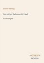 "Rudolf Herzog, Der alten Sehnsucht Lied, Erzählungen. ANTIQUUM NOVUM. Schlichtes Titelbild mit beige Hintergrund."