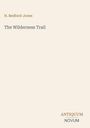 H. Bedford-Jones. 
The Wilderness Trail. 
ANTIQUM NOVUM. 
Einfaches, elegantes Design in Beige.