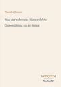Buchtitel: "Was der schwarze Hans erlebte" von Theodor Zenner, Kindererzählung aus der Heimat. Unten steht "ANTIQUM NOVUM".