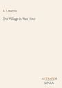 Titel: "Our Village in War-time" von S. T. Martyn. Unten rechts: ANTIQUUM NOVUM. Minimalistisches Design auf hellbeigem Hintergrund.