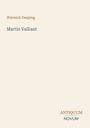 „Warwick Deeping“, „Martin Valliant“ in der Mitte, darunter „ANTIQUM NOVUM“, heller Hintergrund.