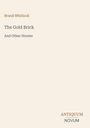 "Brand Whitlock, The Gold Brick And Other Stories. ANTIQUUM NOVUM. Ein schlichtes, elegantes Buchcover."