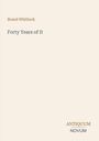 Brand Whitlock, "Forty Years of It". Unten rechts steht "ANTIQUM NOVUM". Heller Hintergrund.
