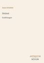 Text: "Anna Schieber, Heimat, Erzählungen, ANTIQUUM NOVUM". Ein schlichtes, minimalistisches Buchcover.