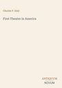 Titel "First Theater in America" von Charles P. Daly. Unten rechts: "ANTIQUM NOVUM". Schlichtes, cremefarbenes Design.