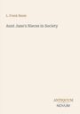 Oben links: "L. Frank Baum". Mitte: "Aunt Jane's Nieces in Society". Unten rechts: "ANTIQUM NOVUM". Schlichte, minimalistische Gestaltung.