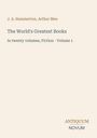 Text: J. A. Hammerton, Arthur Mee, The World's Greatest Books, In twenty volumes, Fiction - Volume 1. Beige Hintergrund.