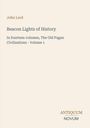 Text: "John Lord. Beacon Lights of History. In fourteen volumes, The Old Pagan Civilizations - Volume 1. ANTIQUUM NOVUM." Dezentes Design.