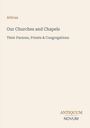 Text: "Atticus", "Our Churches and Chapels", "Their Parsons, Priests & Congregations", "ANTIQUM NOVUM". Beige Hintergrund.