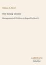 William A. Alcott: "The Young Mother, Management of Children in Regard to Health." Unten rechts: "ANTIQUM NOVUM".