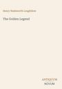 Henry Wadsworth Longfellow, The Golden Legend. Unten rechts: ANTIQUUM NOVUM. Heller Hintergrund.