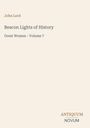 "John Lord, Beacon Lights of History, Great Women - Volume 7. Unten rechts: ANTIQUUM NOVUM. Beigefarbener Hintergrund."