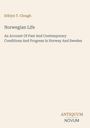 Ethlyn T. Clough: Norwegian Life - Bericht über Vergangenheit und Fortschritt in Norwegen und Schweden. Logo: Antiquum Novum.