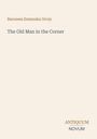 Text: "Baroness Emmuska Orczy. The Old Man in the Corner. ANTIQUUM NOVUM." Einfacher Hintergrund in beige.