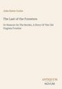 Text: "John Esten Cooke, The Last of the Foresters, Or Humors On The Border, A Story Of The Old Virginia Frontier." Unten: "ANTIQUM NOVUM". Schlichte Gestaltung mit beigem Hintergrund.