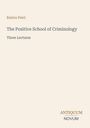 Cover mit beige Hintergrund: "Enrico Ferri", "The Positive School of Criminology", "Three Lectures", "ANTIQUM NOVUM".