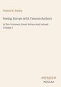 Titel: "Seeing Europe with Famous Authors". Autor: Francis W. Halsey. Thema: Großbritannien und Irland, Band 1. Logo unten: ANTIQUUM NOVUM.
