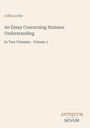 "John Locke: An Essay Concerning Humane Understanding, In Two Volumes - Volume 1. Logo: ANTIQUUM NOVUM."
