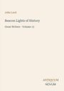 John Lord, Beacon Lights of History, Great Writers - Volume 13. Unten rechts steht "ANTIQUM NOVUM".