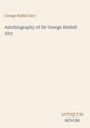 "Autobiography of Sir George Biddell Airy". Oben links steht "George Biddell Airy". Unten rechts ein Logo: "ANTIQUM NOVUM".