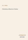 „H. G. Wells: Christina Alberta's Father“ ist oben in einfacher Schrift, „ANTIQUM NOVUM“ unten rechts. Beige Hintergrund.