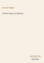Text: "Frances Wright, A Few Days in Athens, ANTIQUUM NOVUM." Schlichtes Design auf beigem Hintergrund.