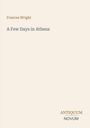 Text: "Frances Wright, A Few Days in Athens, ANTIQUUM NOVUM" auf cremefarbenem Hintergrund.