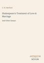 C. H. Herford, "Shakespeare's Treatment of Love & Marriage and Other Essays." Unten rechts: ANTIQUUM NOVUM.
