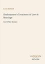 C. H. Herford, "Shakespeare's Treatment of Love & Marriage And Other Essays", Antiquum Novum unten. Schlichtes Design.